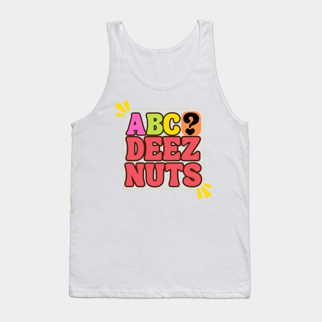 ABC Deez Nuts Tank Top by RealNakama